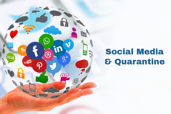 Quarantine and Social Media