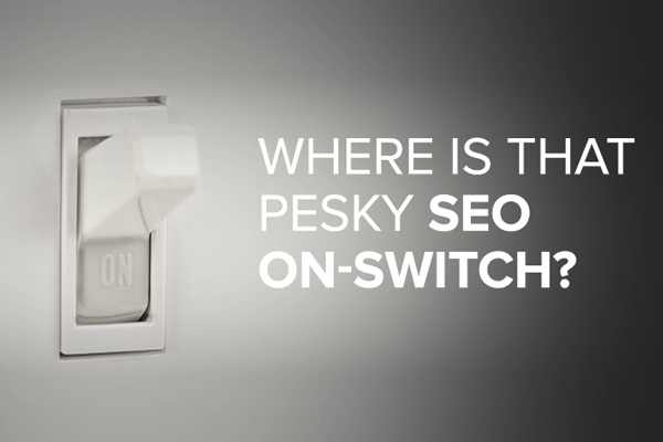 SEO not an On/Off switch